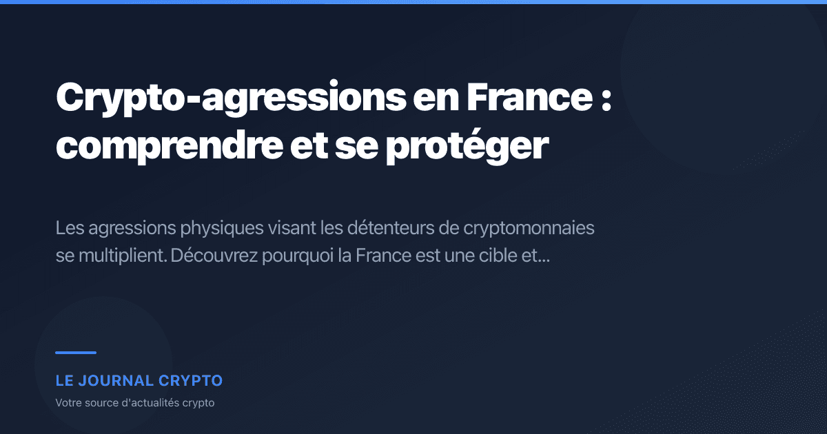 Image pour l'article Crypto-agressions en France : comprendre et se protéger