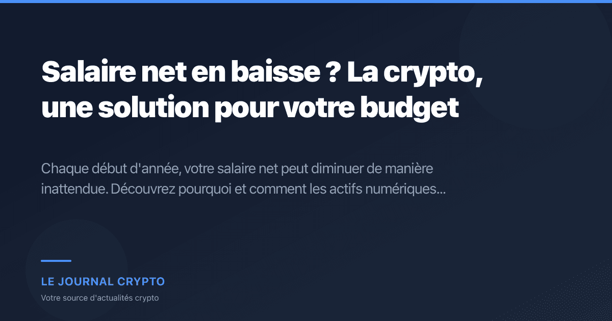 Image pour l'article Salaire net en baisse ? La crypto, une solution pour votre budget