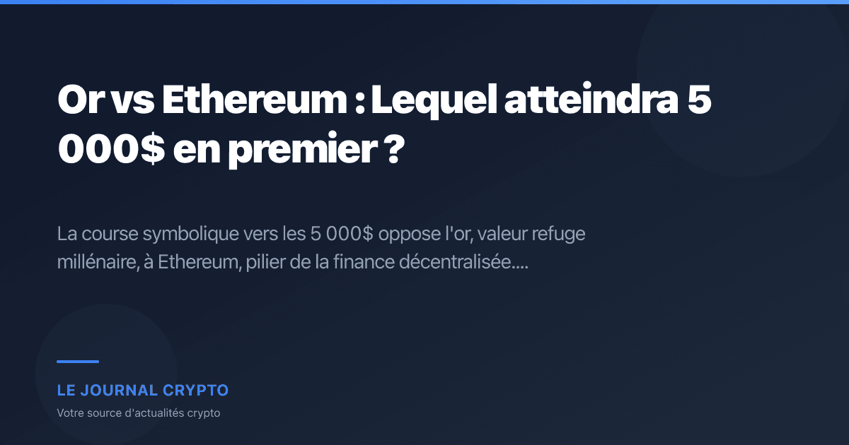 Image pour l'article Or vs Ethereum : Lequel atteindra 5 000$ en premier ?