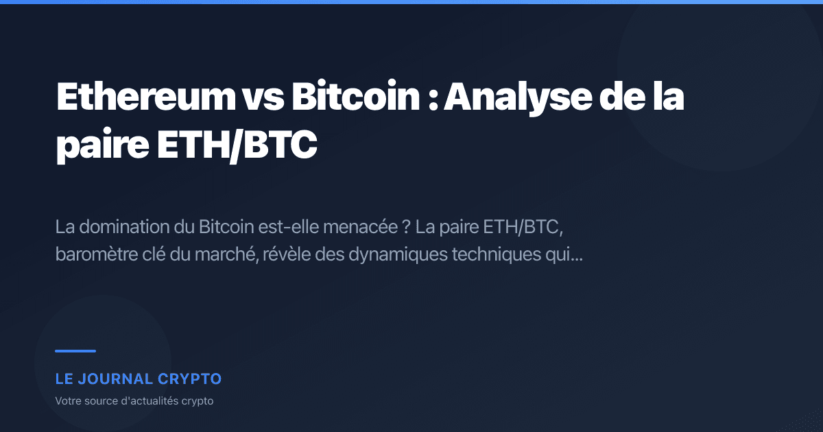 Image pour l'article Ethereum vs Bitcoin : Analyse de la paire ETH/BTC